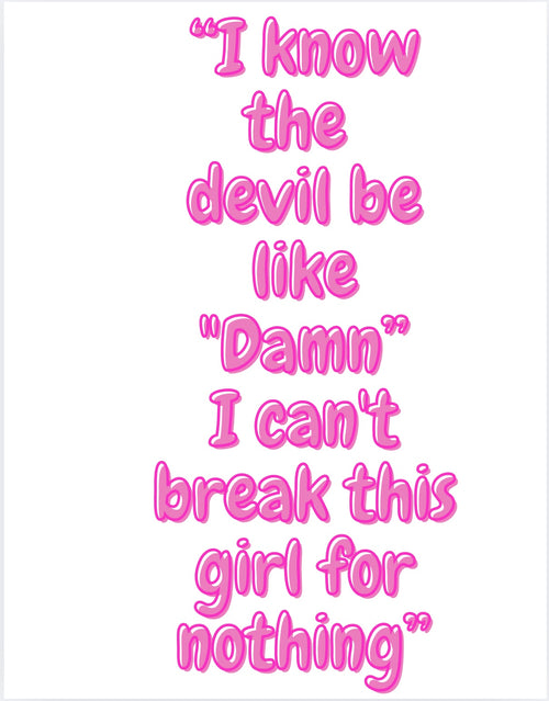 P Dazzles InspiraWear  "I know the devil be like "Damn” I cant break this girl for nothing T-Shirt
