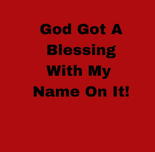 P Dazzles InspiraWear God Got A Blessing With My Name On It T-Shirt