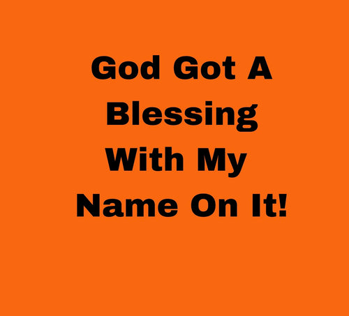 P Dazzles InspiraWear God Got A Blessing With My Name On It T-Shirt