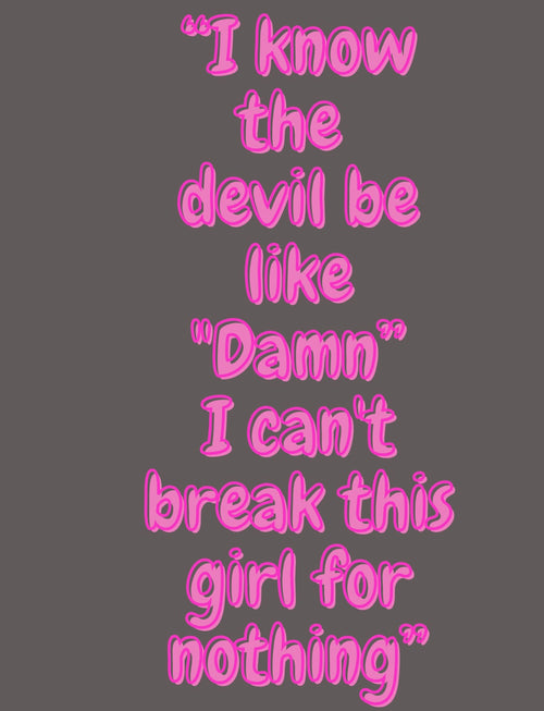 P Dazzles InspiraWear  "I know the devil be like "Damn” I cant break this girl for nothing T-Shirt