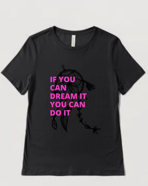 InspiraWear If You Can Dream It, You Can Do It- T-Shirt